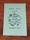 Why Not Eat Insects?